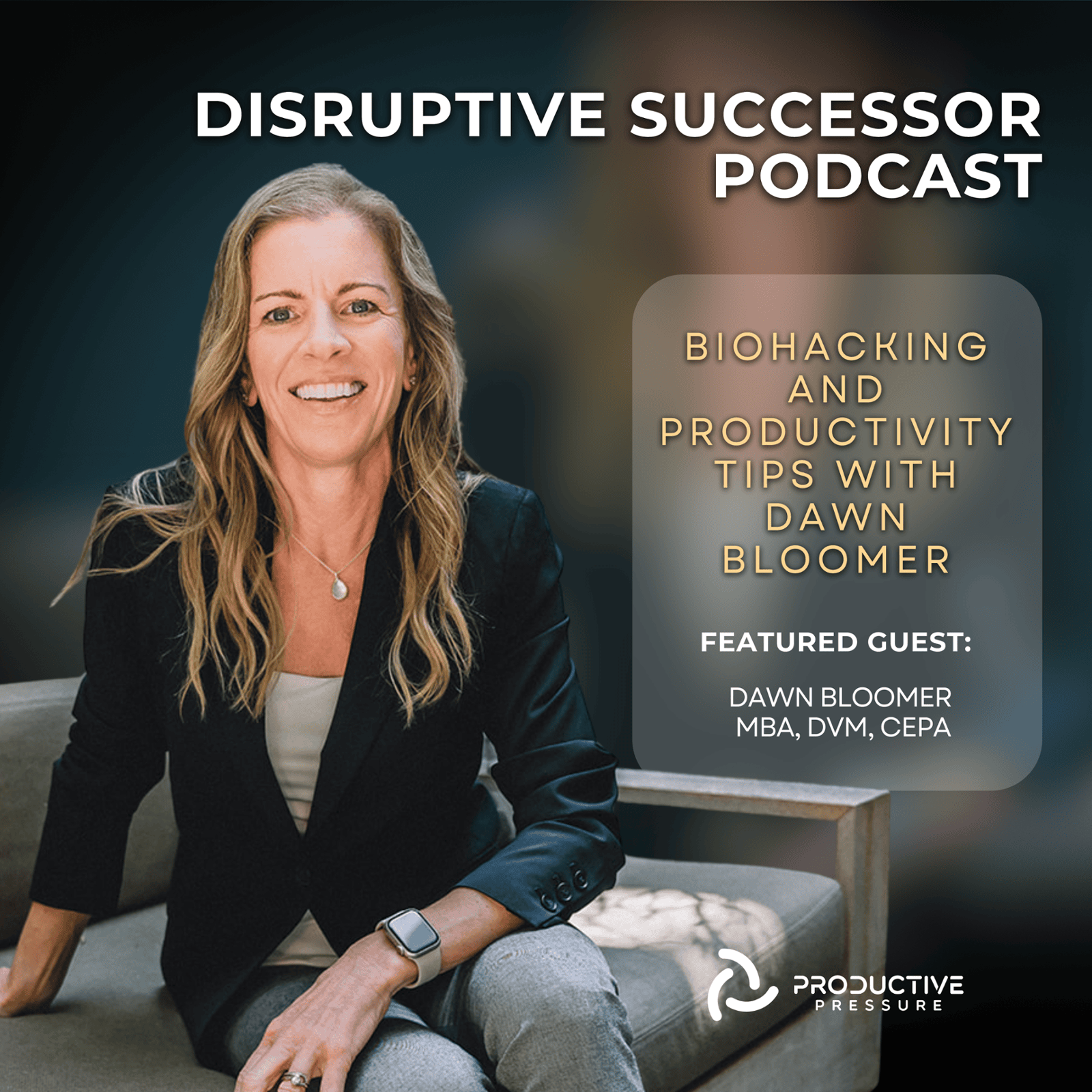 Dawn Bloomer Interview on Disruptive Successor Podcast